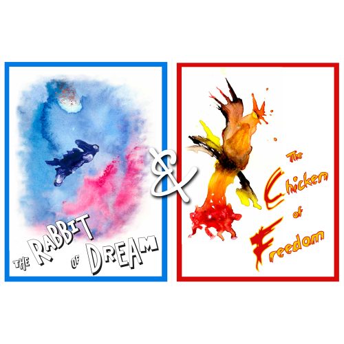 The Chicken of Freedom plus The Rabbit of Dream